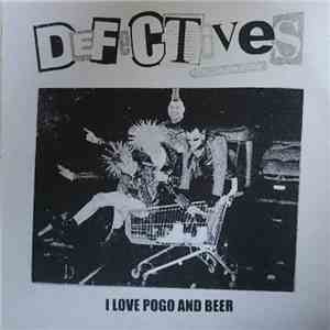 Defectives - I Love Pogo And Beer download free