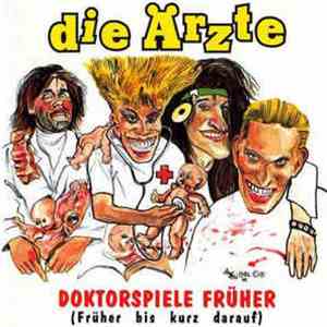 Die Ärzte - Doktorspiele Früher (Früher Bis Kurz Darauf) download free