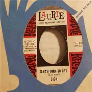 Dion  - (I Was) Born To Cry / I Got The Blues download free