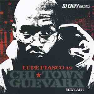 DJ Envy presents Lupe Fiasco - Chi Town Guevara Mixtape download free