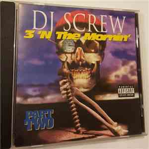 DJ Screw  - 3 'N The Mornin' (Part Two) download free