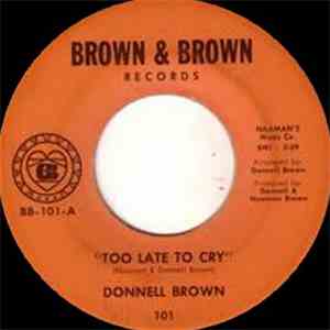 Donnell Brown  - Too Late To Cry / With Love We'll Make It download mp3 flac