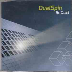 DualSpin - Be Quiet download free