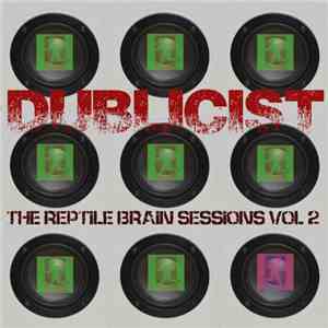 Dublicist - The Reptile Brain Sessions Vol 2 download free