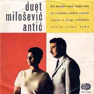 Duet Milošević-Antić - Dve Devojke Mene Majko Vole download mp3 flac