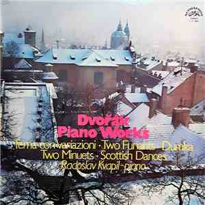 Dvořák, Radoslav Kvapil - Dvořák Piano Works - Tema Con Variazioni - Two Furiants - Dumka - Two Minuets - Scottish Dances download free