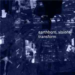 Earthborn Visions - Transform download free