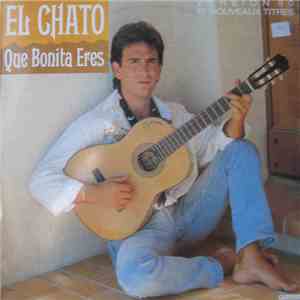 El Chato - Que Bonita Eres(Version90,10 Nouveaux Titres) download free