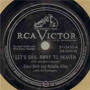 Elton Britt And Rosalie Allen With The Skytoppers / Rosalie Allen And Elton Britt With The Skytoppers - Let's Sail Away To Heaven / You Missed Your Chance Last Night (My Darling) download free
