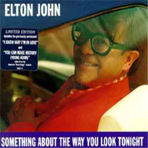 Elton John - Something About The Way You Look Tonight download free