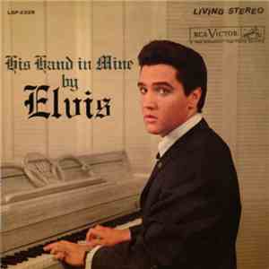 Elvis Presley - His Hand In Mine download free