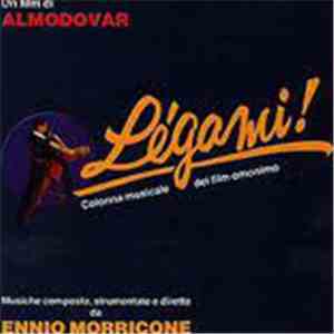 Ennio Morricone - Lègami! (Colonna Musicale Del Film Omonimo) download mp3 flac