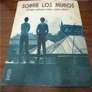 Enrique Rodríguez Viera, Javier Silvera - Sobre Los Muros download free