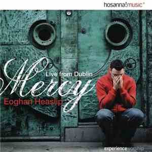 Eoghan Heaslip - Mercy (Live From Dublin) download free