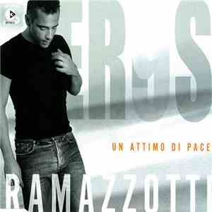 Eros Ramazzotti - Un Attimo Di Pace download free