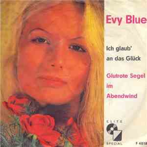 Evy Blue - Ich Glaub' An Das Glück / Glutrote Segel Im Abendwind download free