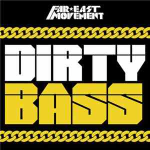 Far East Movement - Dirty Bass (Deluxe Edition) download free