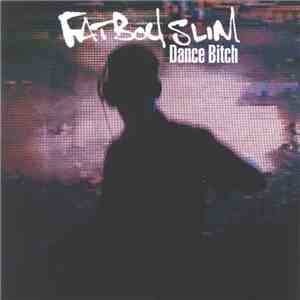 Fatboy Slim - Dance Bitch download mp3 flac
