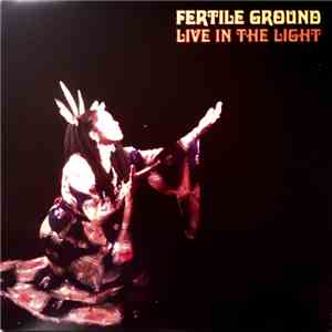 Fertile Ground - Live In The Light download free