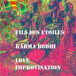 Fils des étoiles Feat. Karma Bodhi - Love Improvisation download free