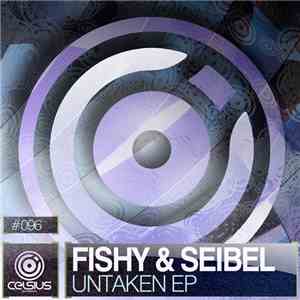 Fishy  & Seibel - Untaken EP download free