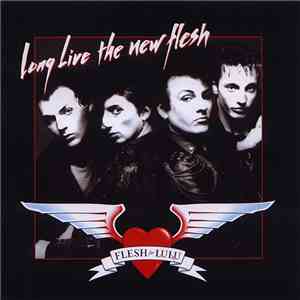 Flesh For Lulu - Long Live The New Flesh download free
