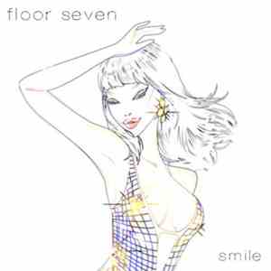 Floor Seven - Smile download free