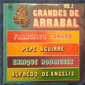 Francisco Canaro, Pepe Aguirre, Enrique Rodríguez , Alfredo de Angelis - 4 Grandes De Arrabal Vol.2 download free