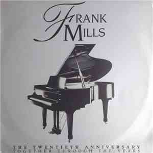 Frank Mills - The Twentieth Anniversary - Together Through The Years download free