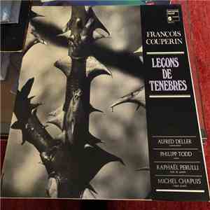 François Couperin / Alfred Deller, Philipp Todd, Raphaël Perulli, Michel Chapuis - Leçons De Tenebres download free