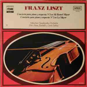Franz Liszt, Münchner Symphoniker Orchestra, Hans Zanotelli, Denis Zsoltay - Concierto Para Piano Y Orquesta Nº1 En Mi Bemol Mayor / Concierto Para Piano Y Orquesta Nº2 En La Mayor download free
