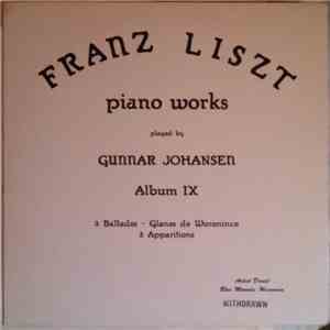 Franz Liszt - Piano Works Played By Gunnar Johansen - Album IX download free