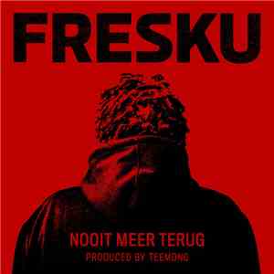 Fresku - Nooit Meer Terug download free