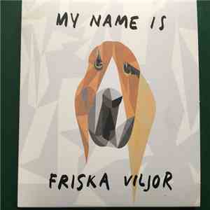 Friska Viljor - My Name Is Friska Viljor download free