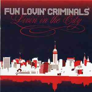 Fun Lovin' Criminals - Livin' In The City download free