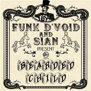 Funk D'Void & Sian  - Bearded Child download free