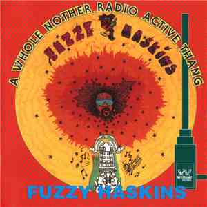 Fuzzy Haskins - A Whole Nother Radio Active Thang download free