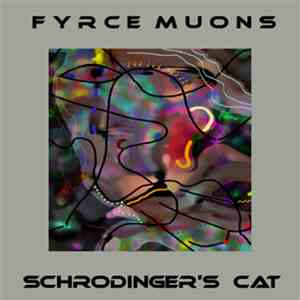 Fyrce Muons - Schrodinger's Cat download free