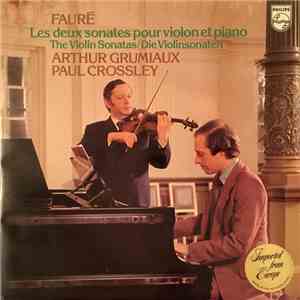 Gabriel Fauré, Arthur Grumiaux, Paul Crossley  - Fauré: Two Sonatas For Violin And Piano download free