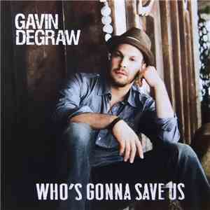 Gavin DeGraw - Who's Gonna Save Us download free