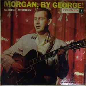 George Morgan  - Morgan, By George download free