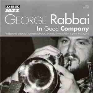 George Rabbai - In Good Company download free