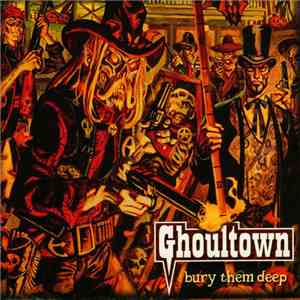 Ghoultown - Bury Them Deep download free