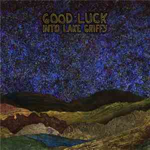 Good Luck - Into Lake Griffy download free