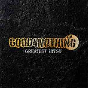 Good4Nothing - Greatest Hits!? download free