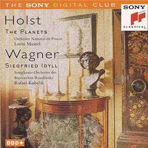 Gustav Holst, Lorin Maazel, Richard Wagner, Rafael Kubelik - The Planets & Siegfried Idyll download free Gustav Holst, Lorin Maazel, Richard Wagner, Rafael Kubelik - The Planets & Siegfried Idyll download mp3 flac
