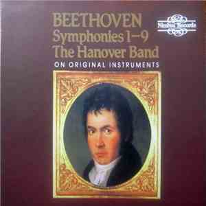 Hanover Band, Ludwig van Beethoven, Roy Goodman, Monica Huggett - Beethoven - The Symphonies download mp3 flac