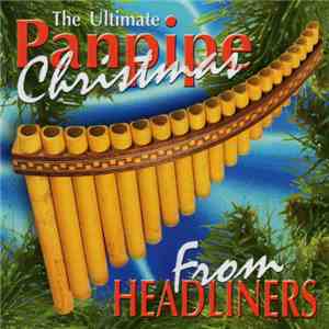 Headliners  - The Ultimate Panpipe Christmas download free