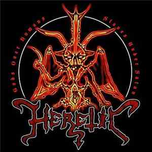 Heretic  - Gods Over Humans, Slaves Under Satan download free