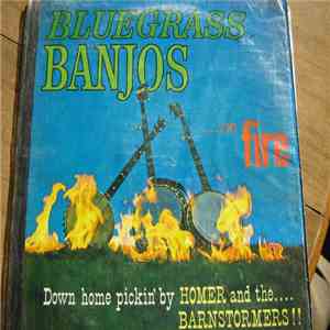 Homer And The Barnstormers - BLUEGRASS BANJOS.....On Fire download free